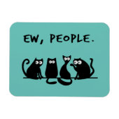 Ew People Funny Meowy Black Cats Magnet (Horizontal)