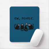 Ew People Funny Meowy Black Cats Mousepad (Mit Mouse)