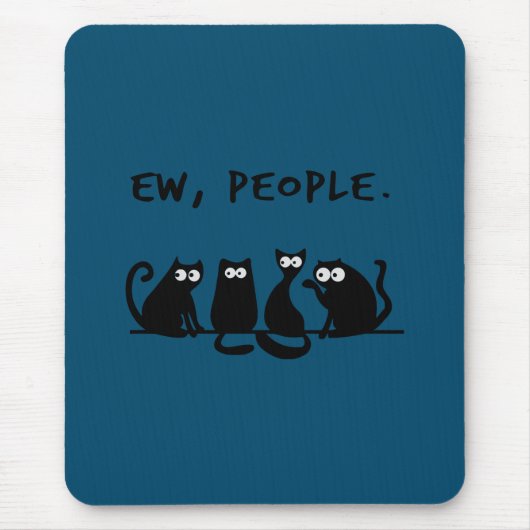Ew People Funny Meowy Black Cats Mousepad (Vorne)