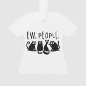 Ew People Funny Meowy Black Cats Ornament (Vorderseite)