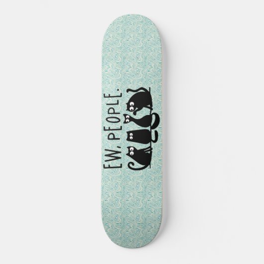 Ew People Funny Meowy Black Cats Skateboard (Vorderseite)
