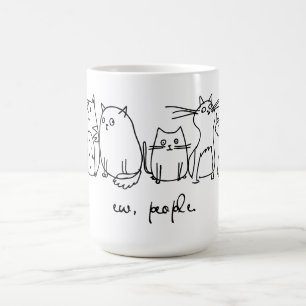 Ew, People Funny Meowy Cat Liebhaber Kaffeetasse