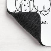 Ew, People Funny Meowy Cat Liebhaber Mousepad (Ecke)
