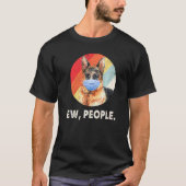 Ew People German Shepherd Dog Tragemaske T-Shirt (Vorderseite)