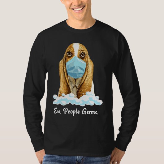 Ew People Germs Basset Hound Dog Wearing Face Mask T-Shirt (Vorderseite)