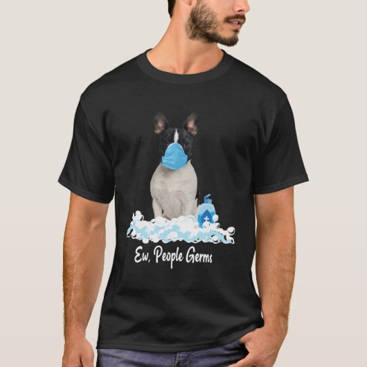 Ew People Germs French Bulldog mit Gesichtsmaske T-Shirt (Vorderseite)