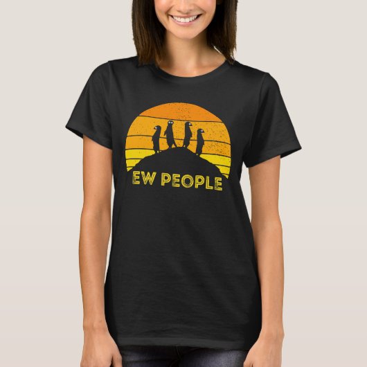 Ew People Meerkat Mongoose Africa Safari Cat T-Sh T-Shirt (Vorderseite)