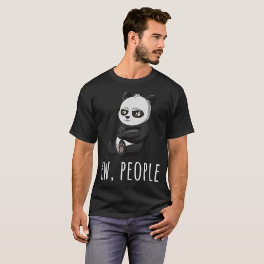 Ew People Panda stellt antisoziale s sarkastische  T-Shirt (Vorne ganz)