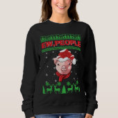 Ew People Pig Ugly Christmas Sweatshirt (Vorderseite)