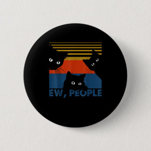 Ew People Retro Cat Funny Vintag Introvertierte Button