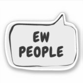 EW PEOPLE Sprechblase Vinyl Sticker (Vorderseite)