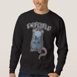 Ew People Sprichwort Ratten mit Gesichtsmaske Sweatshirt
