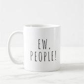 Ew People ! Tasse (Links)