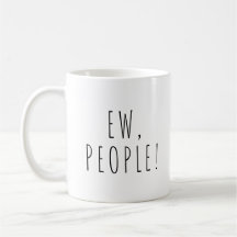 Ew People ! Tasse