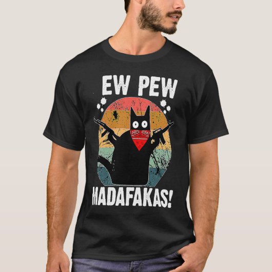 Ew Pew Madafakas Retro Black Cat Sarcastic Kitten T-Shirt (Vorderseite)