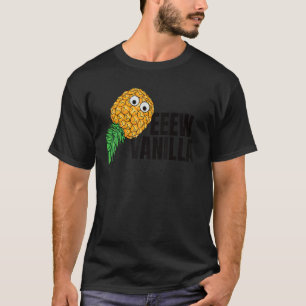 Ew Vanilla überraschte Swinger auf den Kopf Ananas T-Shirt