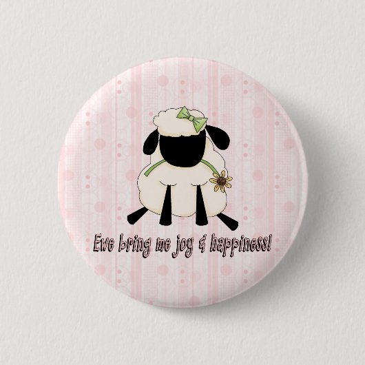 Ewe bringt mir Freude und Glück Button (Vorderseite)