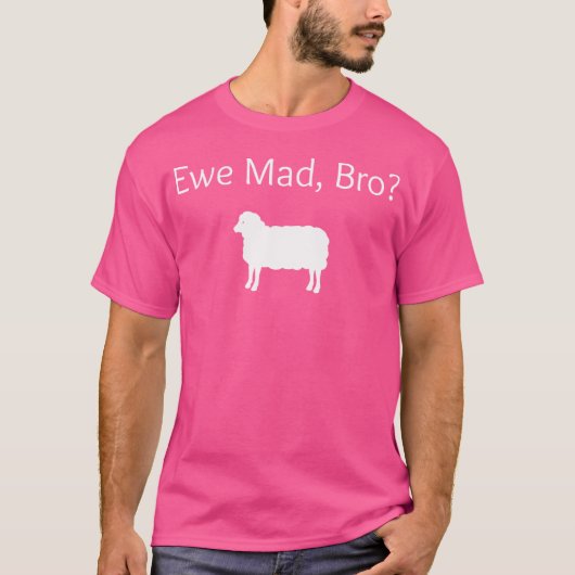 Ewe Mad Bro Funny Sheep Puff T-Shirt (Vorderseite)
