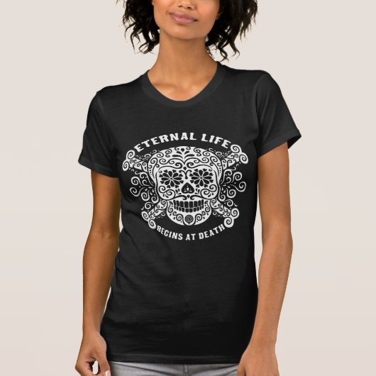 Ewiges Leben beginnt am Tod T-Shirt (Vorderseite)
