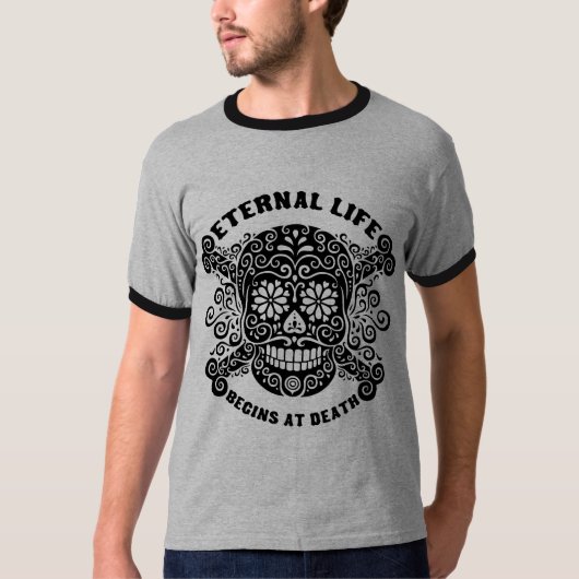Ewiges Leben beginnt am Tod T-Shirt (Vorderseite)