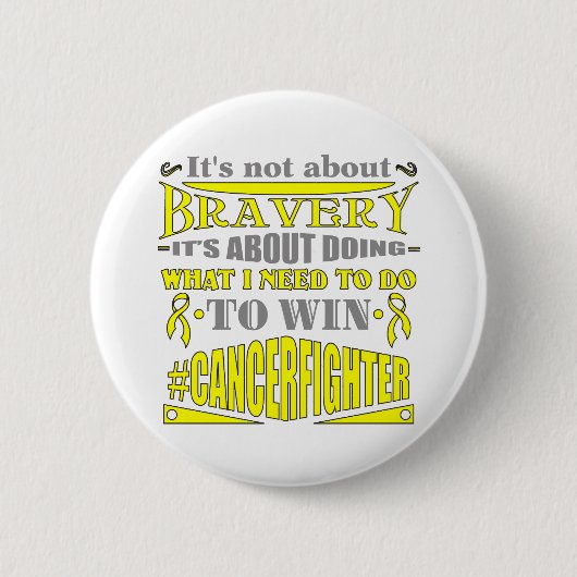 Ewing Sarcoma Cancer Not About Bravery Button (Vorderseite)