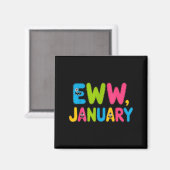 Eww January Funny New Year Saying Cute Boys Girls  Magnet (Vorderseite/Rückseite)