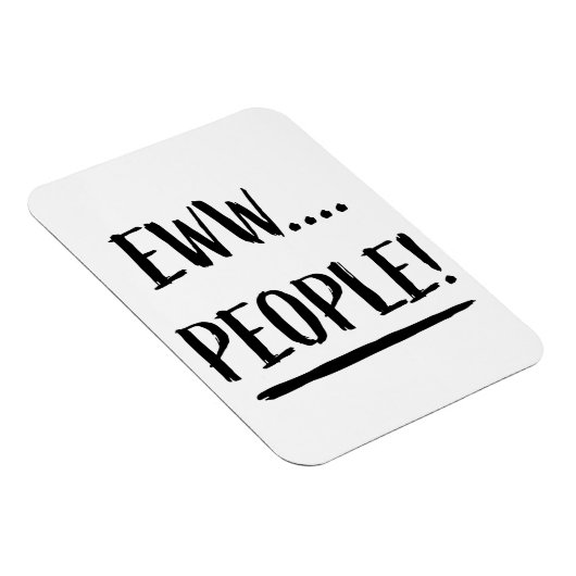 Eww People Magnet (Rechte Seite)