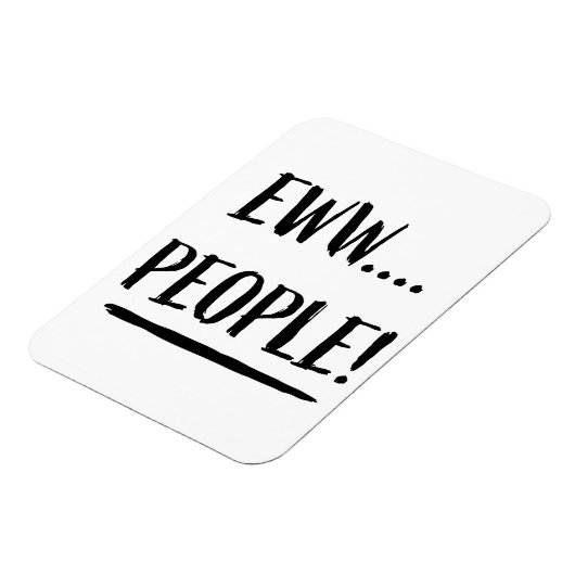 Eww People Magnet (Linke Seite)