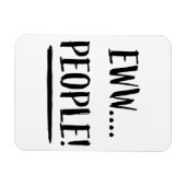 Eww People Magnet (Horizontal)