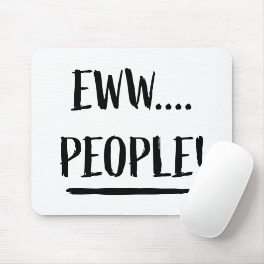 Eww People Mousepad (Mit Mouse)