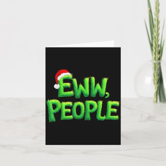 Eww People Santa Hat Funny Christmas Mens Womens K Karte (Vorderseite)