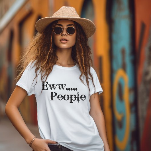 Ewww...Pepeople Introverts T-Shirt
