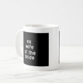 Ex-Ehefrau der Braut Kaffeetasse (Vorderseite Links)