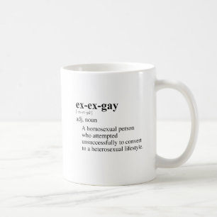 EX-EX-GAY KAFFEETASSE