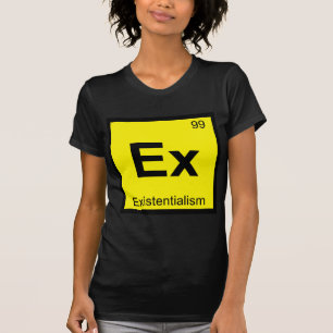 Ex - Existentialismus Chemie Periodensystem T-Shirt