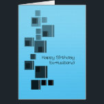 Ex-Husband Abstract Design Blue Birthday Card<br><div class="desc">Eine einfache Karte,  die zum Geburtstag Ihres Ex-Ehemannes passt. Schwarz-Graue Quadrate auf einem schlicht blauen Hintergrund. Eine einfache,  aber sehr elegante Karte,  um Ihrem Ex-Ehemann einen guten Geburtstag zu wünschen.</div>