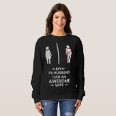 Ex Husband has a awesome Wife Divorced Divorce Sweatshirt (Vorne ganz)