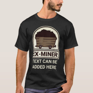 Ex Miner mit Personalisiertem Text T-Shirt