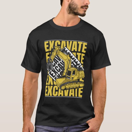 Excavate Hydraulic Loader Backhoe Driver Excavator T-Shirt (Vorderseite)