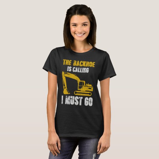 Excavator Backhoe is Calling T-Shirt (Vorne ganz)