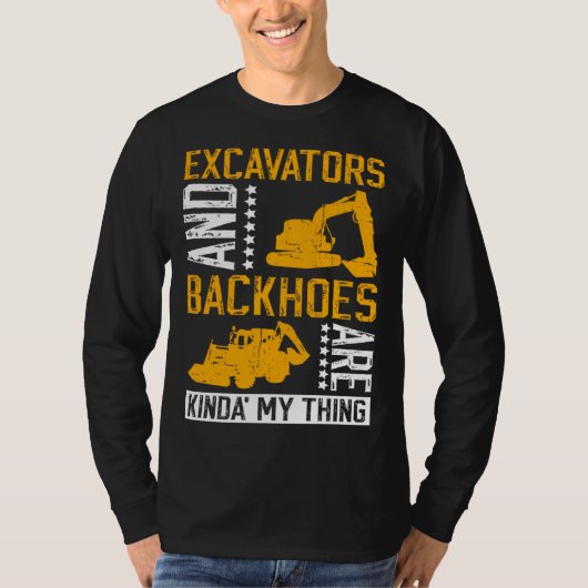 Excavator Driver And Excavator Backhoe Digger T-Shirt (Vorderseite)