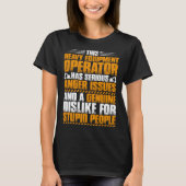 Excavator Driver Anger Issues Heavy Equipment Oper T-Shirt (Vorderseite)