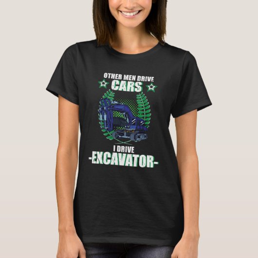 Excavator excavator driver vehicles construction s T-Shirt (Vorderseite)