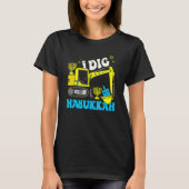 Excavator I Dig Hanukkah Happy Chanukkah Jewish Me T-Shirt (Vorderseite)