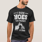 Excavator Operator Run Hoes Digger T-Shirt (Vorderseite)