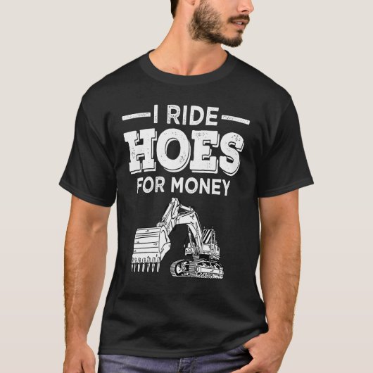 Excavator Operator Run Hoes Digger T-Shirt (Vorderseite)