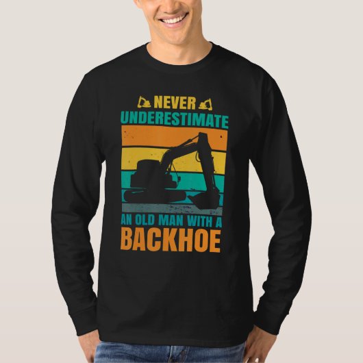 Excavator Toys and Accessories - Never underestima T-Shirt (Vorderseite)