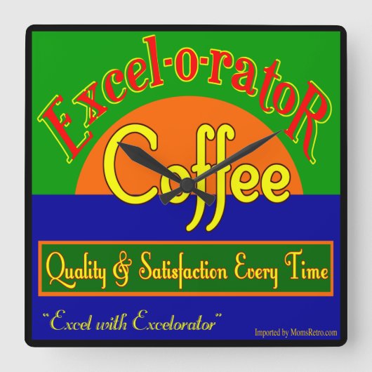 Excel-o-rator Coffee Funny Retro Wall Clock Quadratische Wanduhr (Vorderseite)