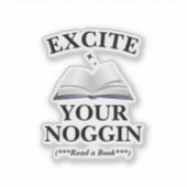 Excite Your Noggin Aufkleber (Vorderseite)