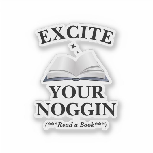 Excite Your Noggin Aufkleber (Vorderseite)
